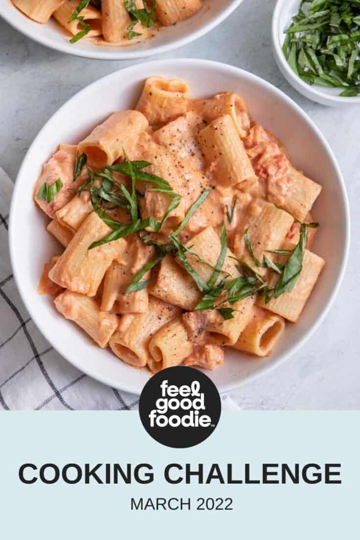 Feel Good Foodie March 2022 Cooking Challenge Website Feature Image for Vegan Creamy Tomato Pasta
