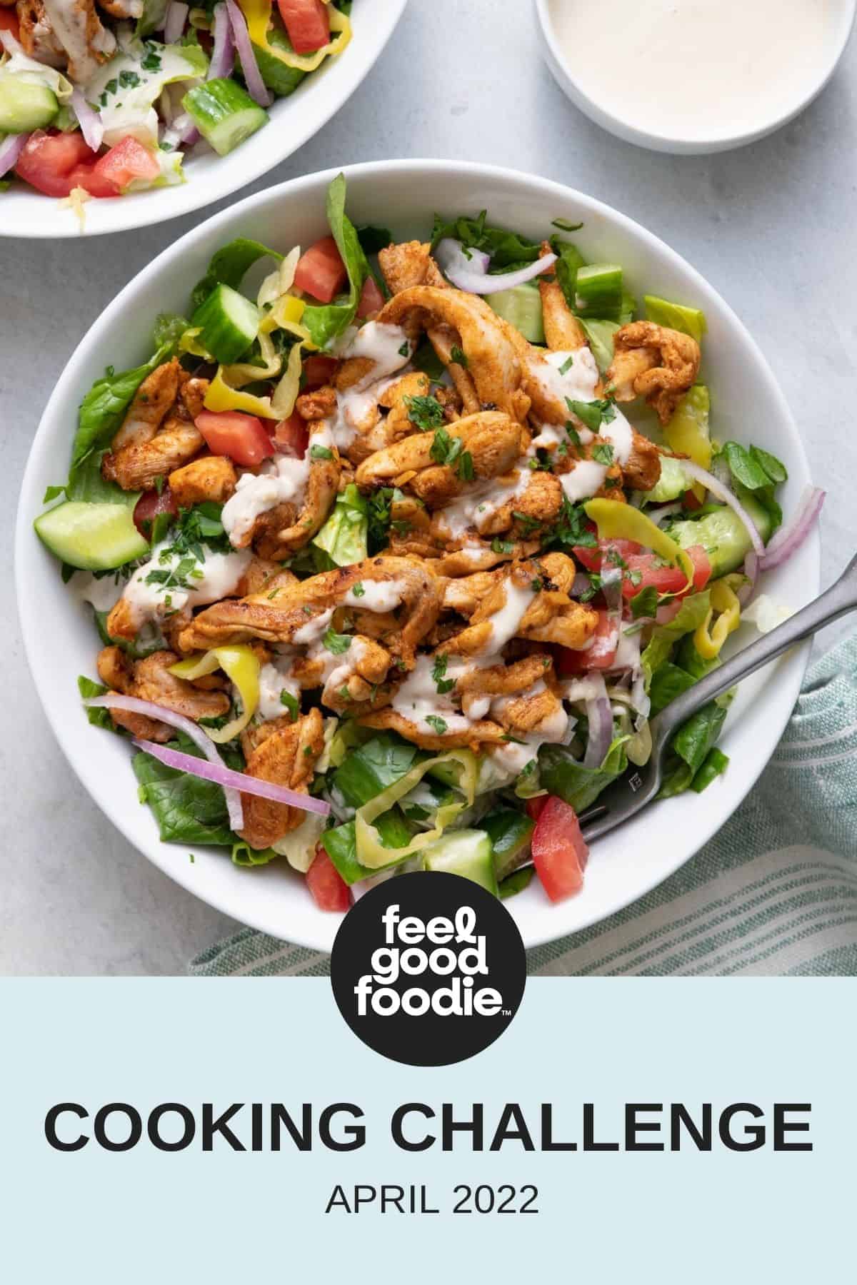 Feel Good Foodie April 2022 Cooking Challenge - Chicken Shawarma Salad