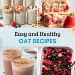 Roundup of easy and healthy oat recipes.