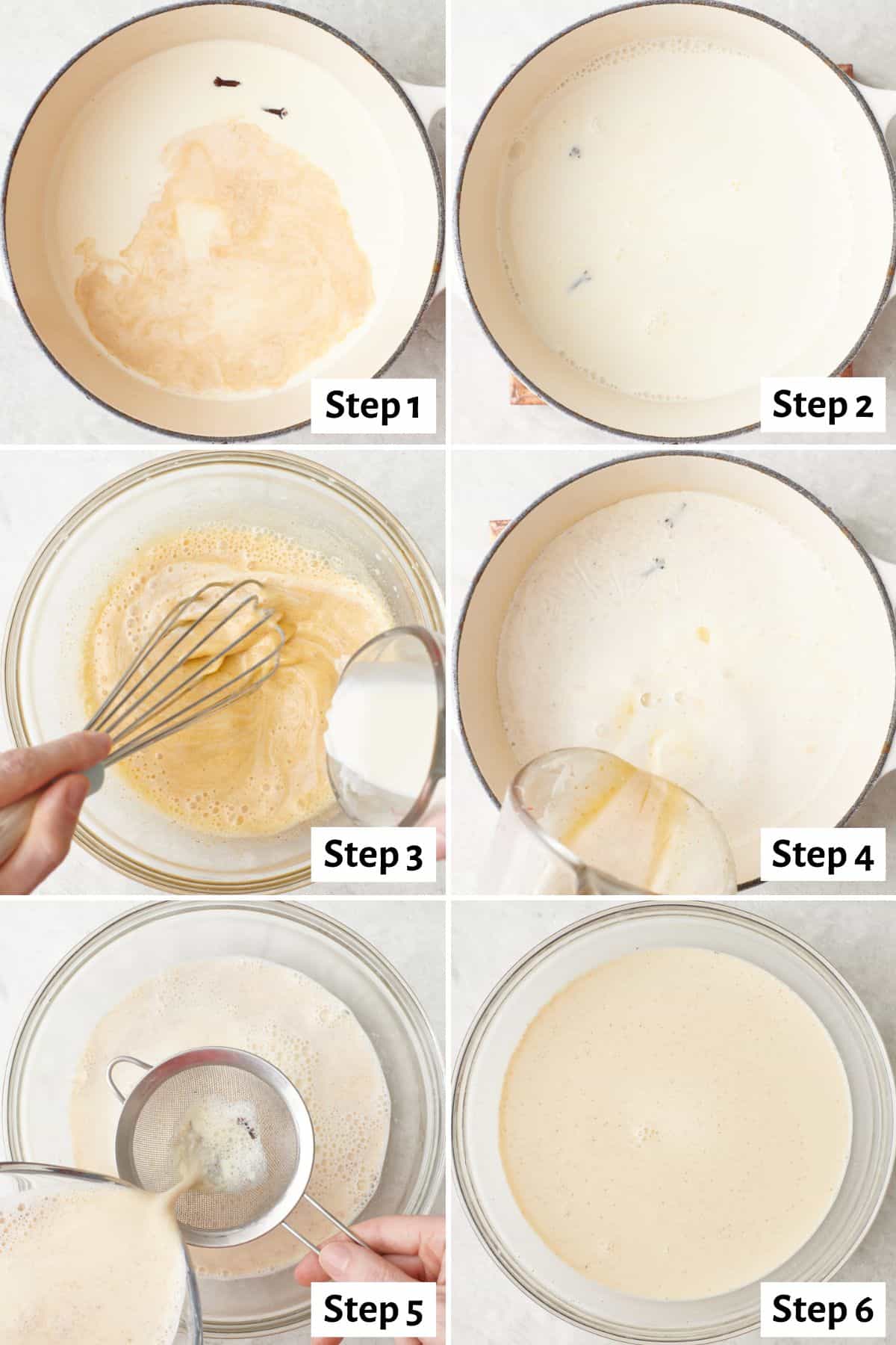 6 image collage making recipe: step 1- milk, cream, vanilla, and cloves in a medium saucepan, step 2- milk mixture after simmering with bubbles around the side of the pan, step 3- pouring in some milk to the egg mixture bowl while whisking to temper, step 4- egg mixture added to pot with remaining milk, step 5- mixture being strained through a fine mesh sieve, step 6- eggnog after chilling.