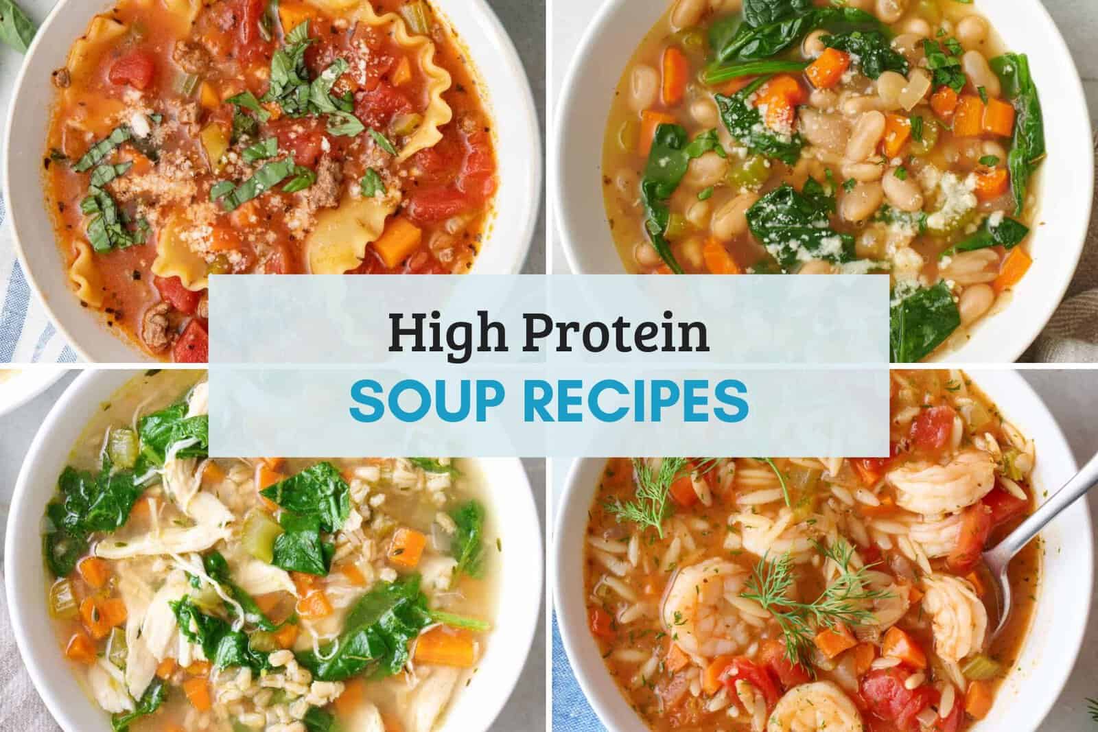 4 image collage of different high protein soup recipes.